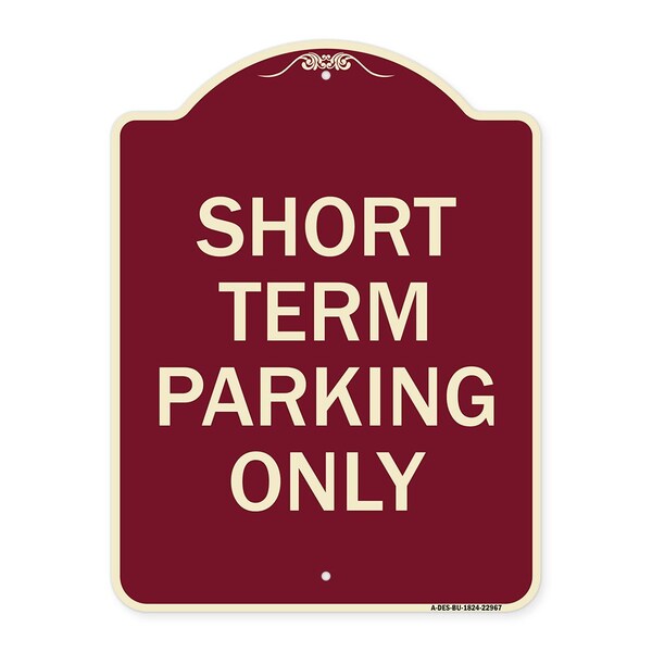 Short Term Parking Only Heavy-Gauge Aluminum Architectural Sign, 24" x 18", BU-1824-22967